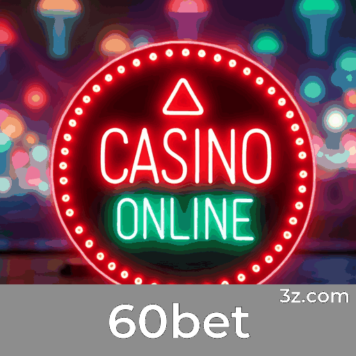 60bet: Experiência de Cassino Imersiva e Emocionante